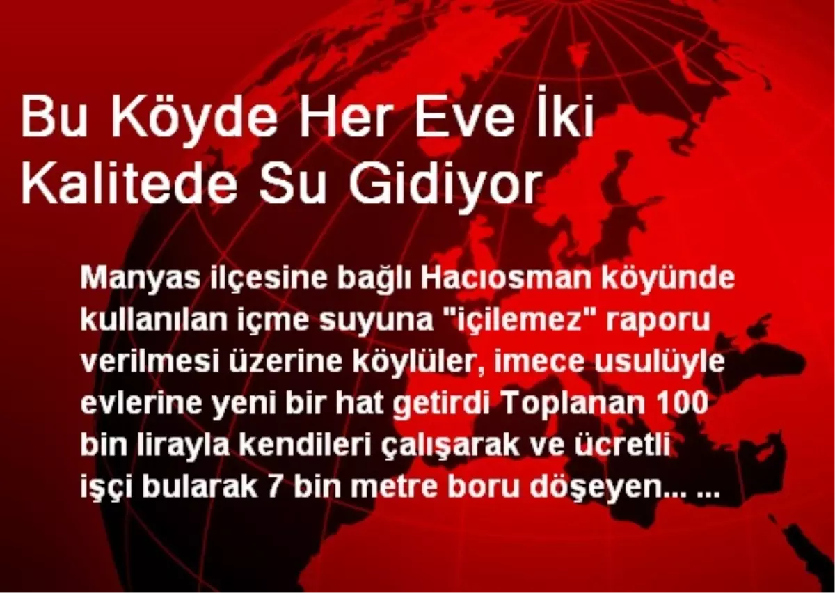 Bu Köyde Her Eve İki Kalitede Su Gidiyor