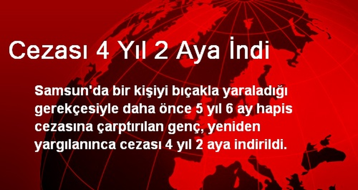 Cezası 4 Yıl 2 Aya İndi