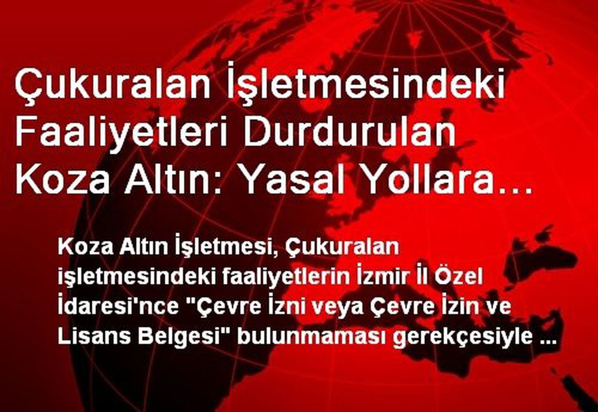 Koza Altının Çukuralan Faaliyetleri Durduruldu