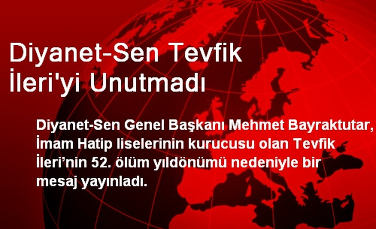Diyanet-Sen Tevfik İleri\'yi Unutmadı