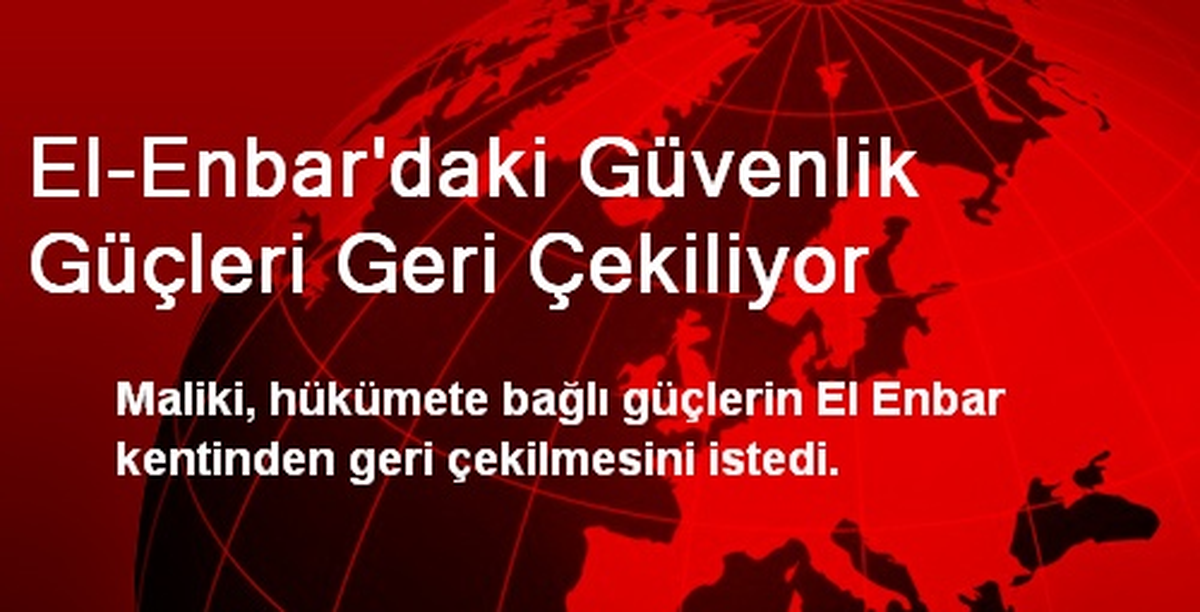 El-Enbar\'daki Güvenlik Güçleri Geri Çekiliyor