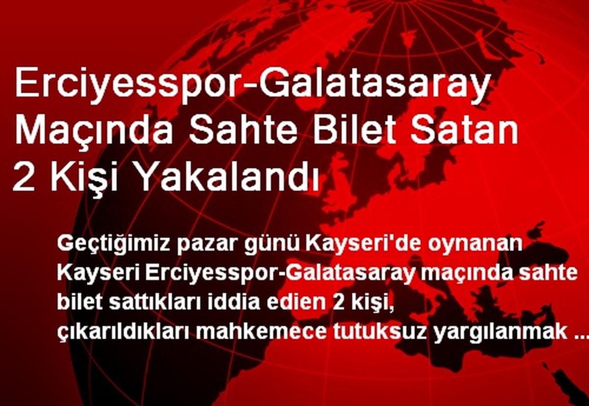 Erciyesspor-Galatasaray Maçında Sahte Bilet Satan 2 Kişi Yakalandı