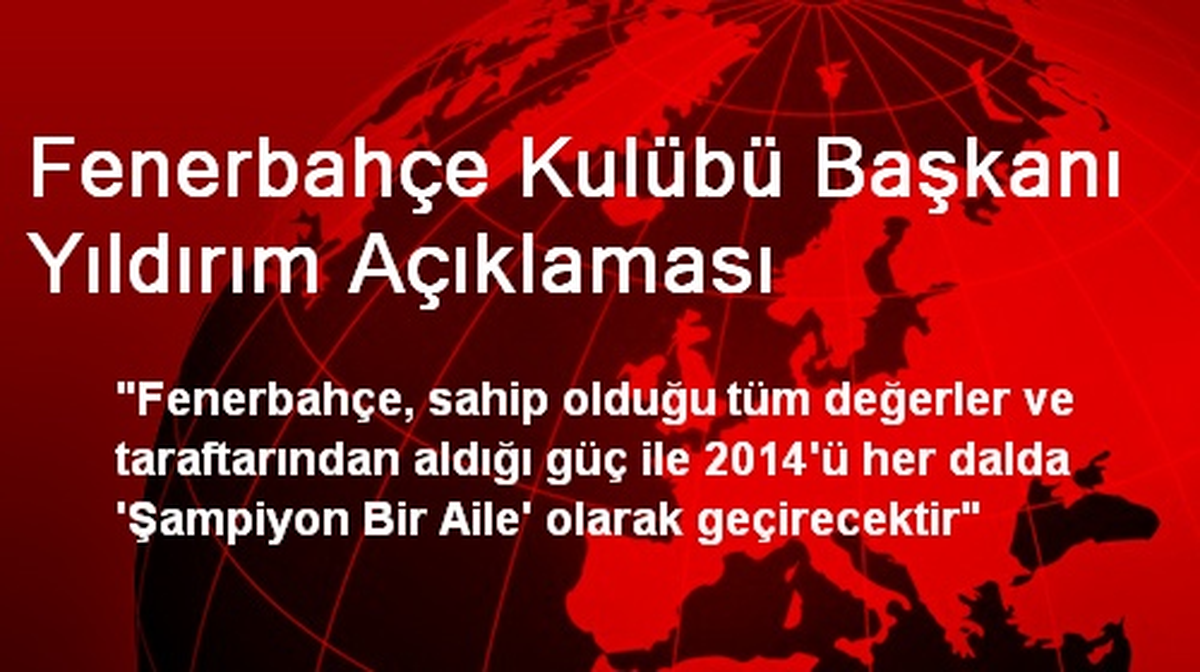 Fenerbahçe Kulübü Başkanı Yıldırım Açıklaması