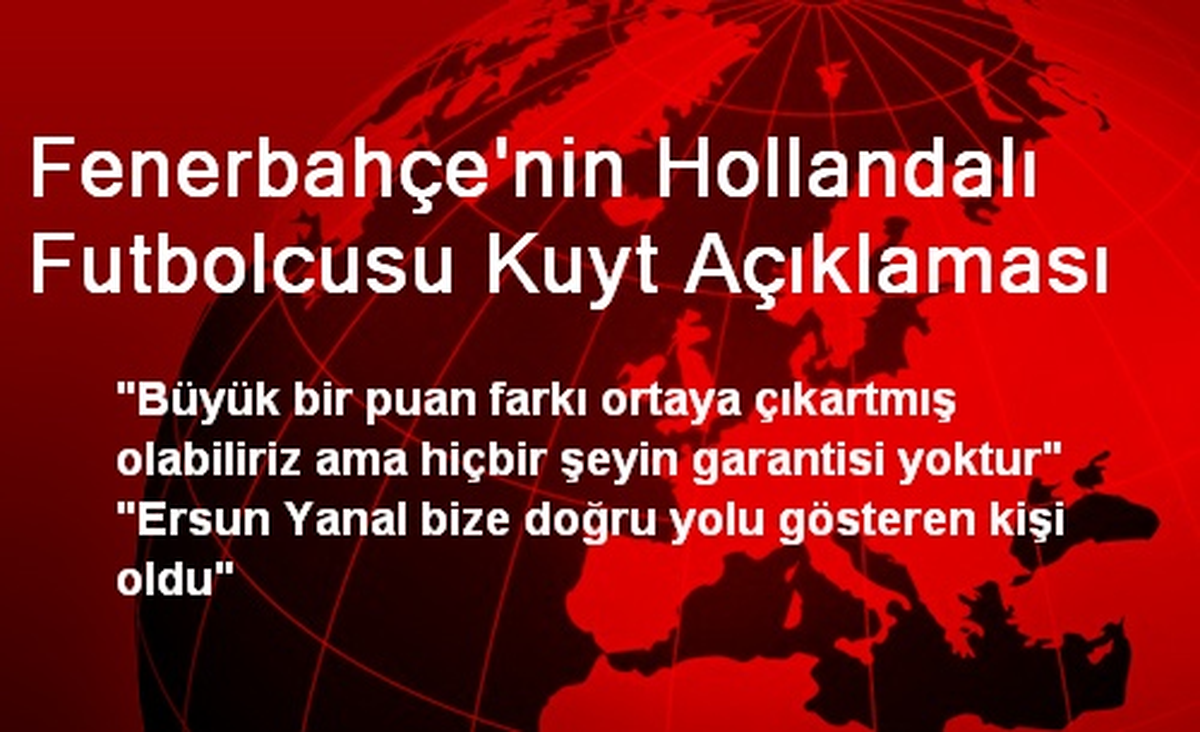Fenerbahçe\'nin Hollandalı Futbolcusu Kuyt Açıklaması