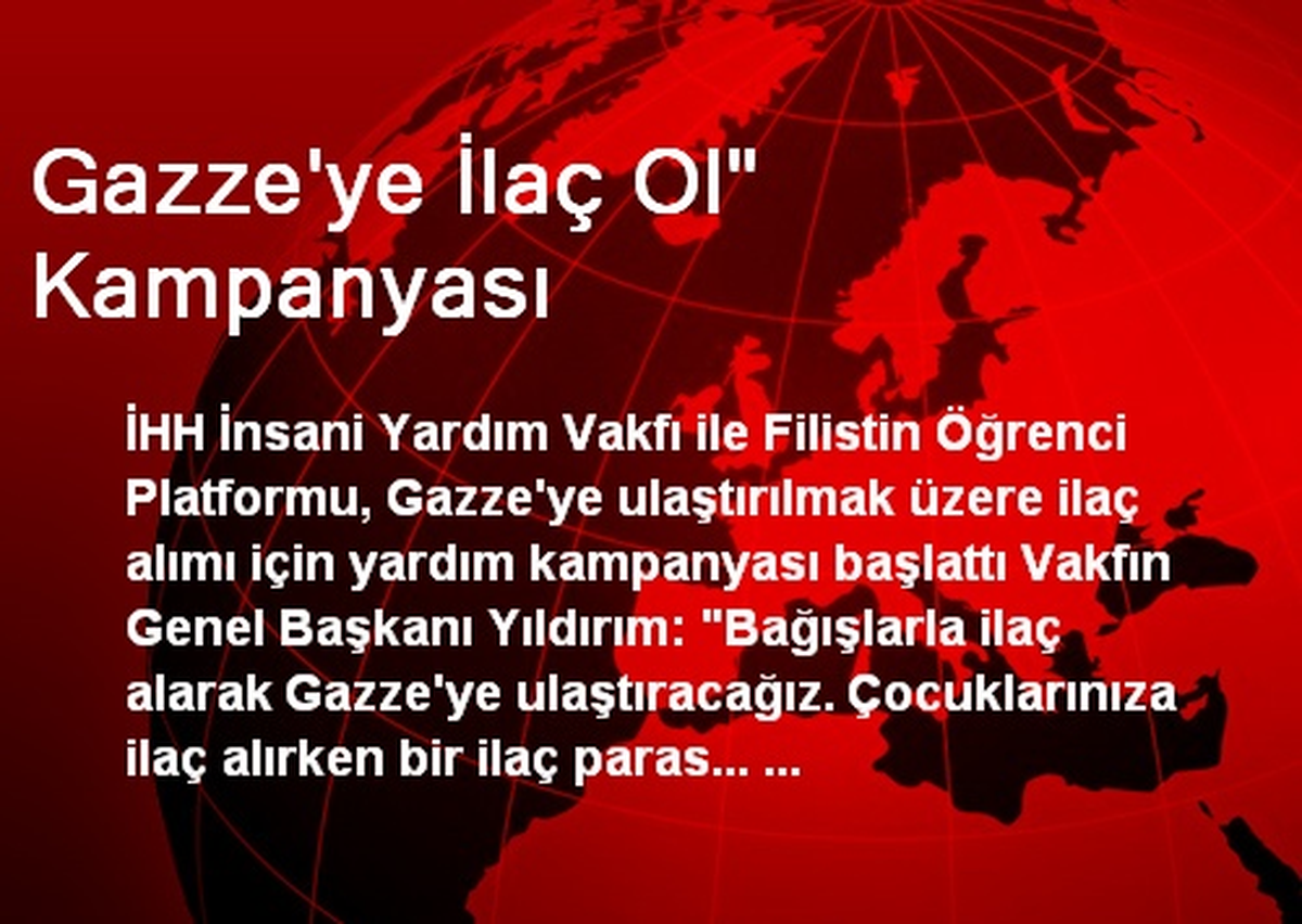 Gazze\'ye İlaç Ol" Kampanyası
