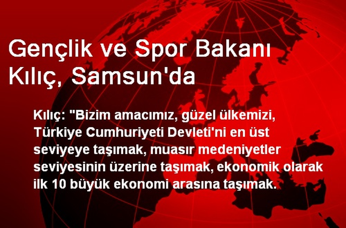 Gençlik ve Spor Bakanı Kılıç, Samsun\'da