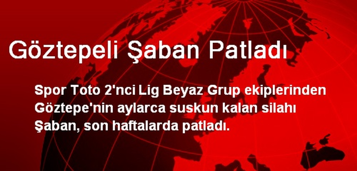 Göztepeli Şaban Patladı