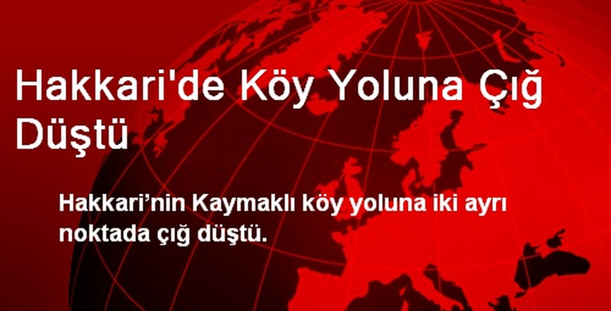 Hakkari\'de Köy Yoluna Çığ Düştü