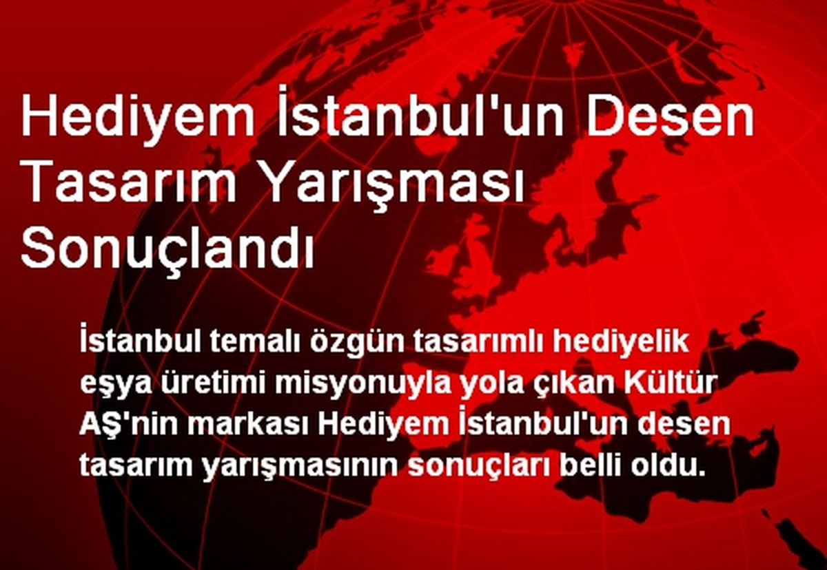 Hediyem İstanbul\'un Desen Tasarım Yarışması Sonuçlandı