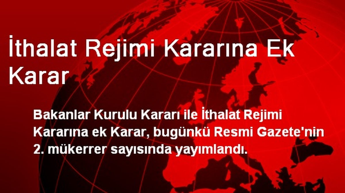 İthalat Rejimi Kararına Ek Karar