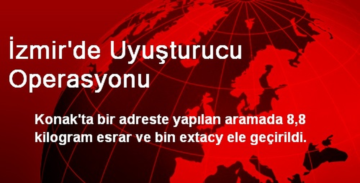 İzmir\'de Uyuşturucu Operasyonu