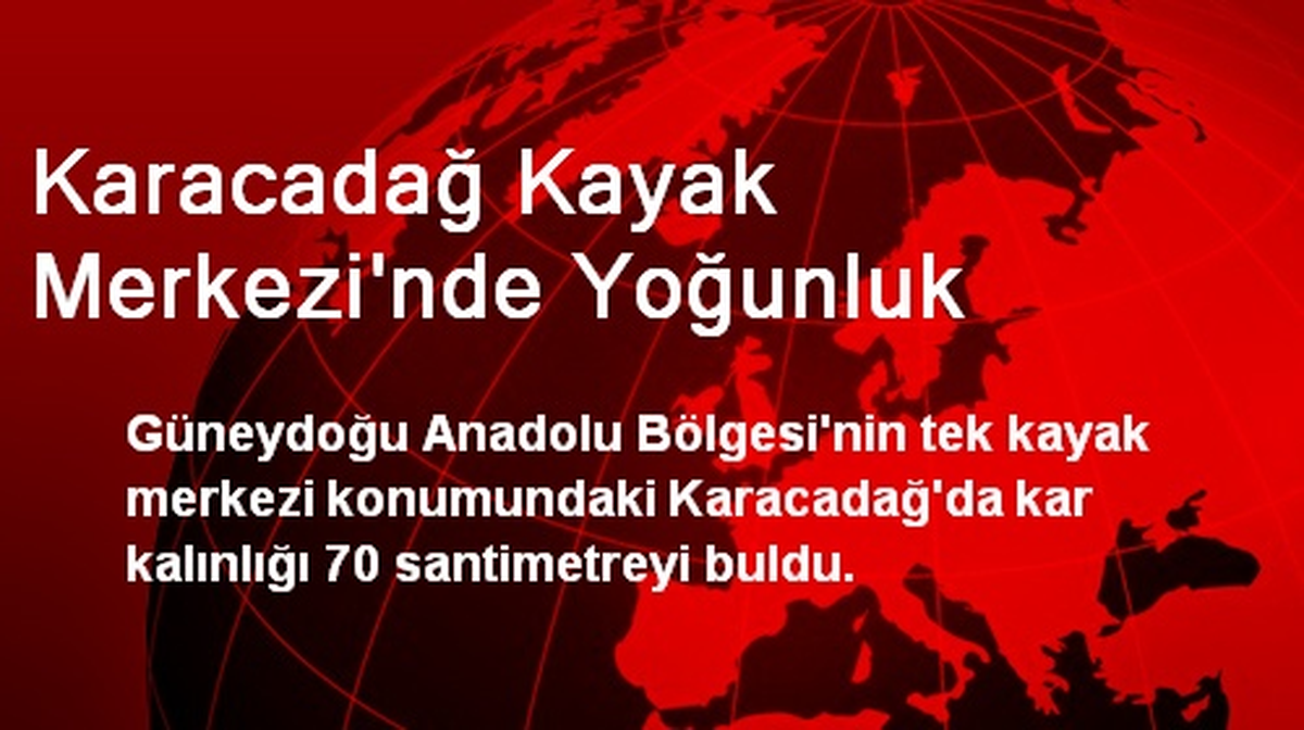 Karacadağ Kayak Merkezi'nde Yoğunluk