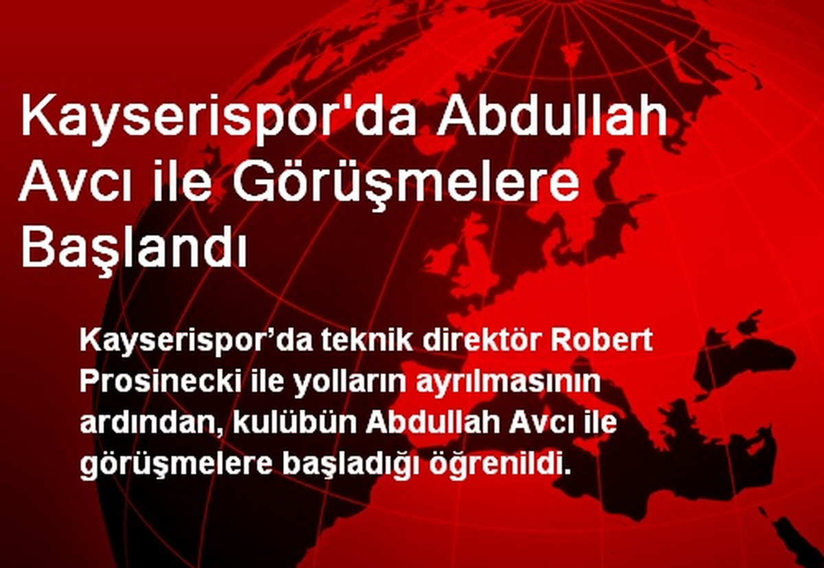 Kayserispor\'da Abdullah Avcı ile Görüşmelere Başlandı