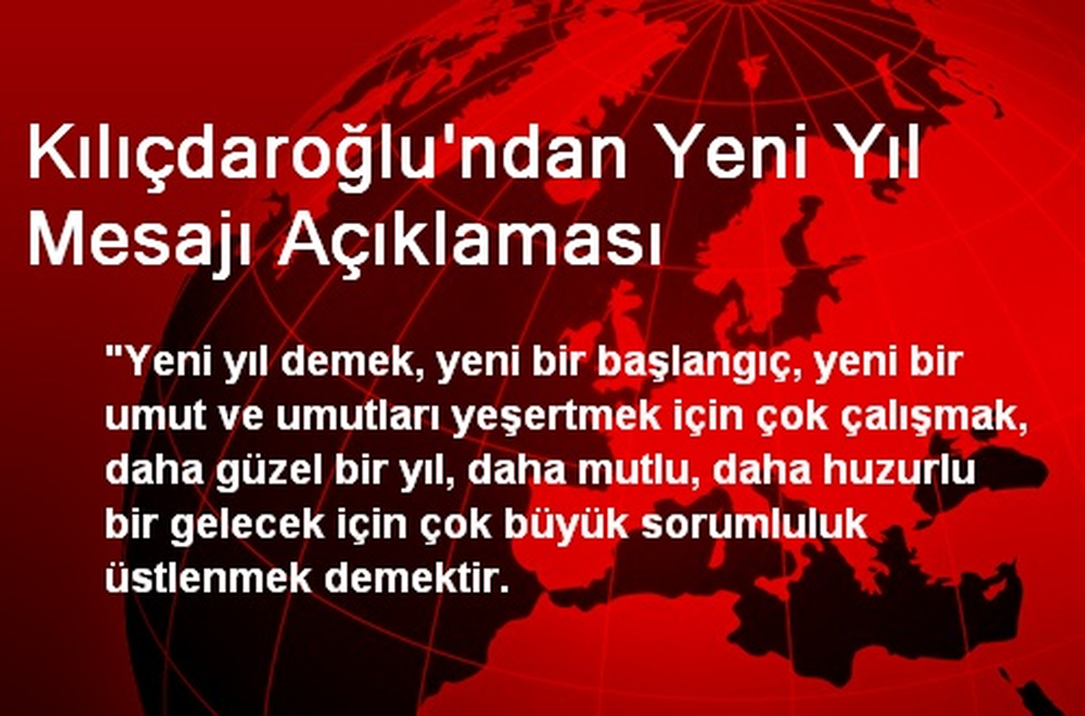 Kılıçdaroğlu\'ndan Yeni Yıl Mesajı Açıklaması