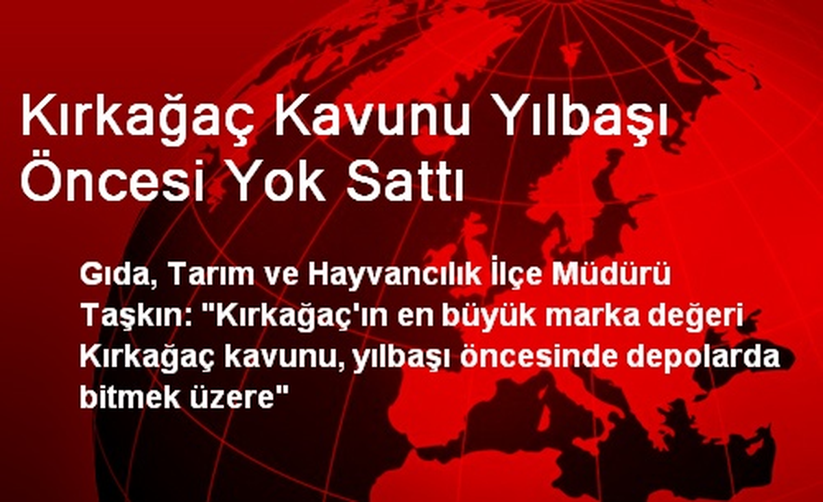 Kırkağaç Kavunu Yılbaşı Öncesi Yok Sattı