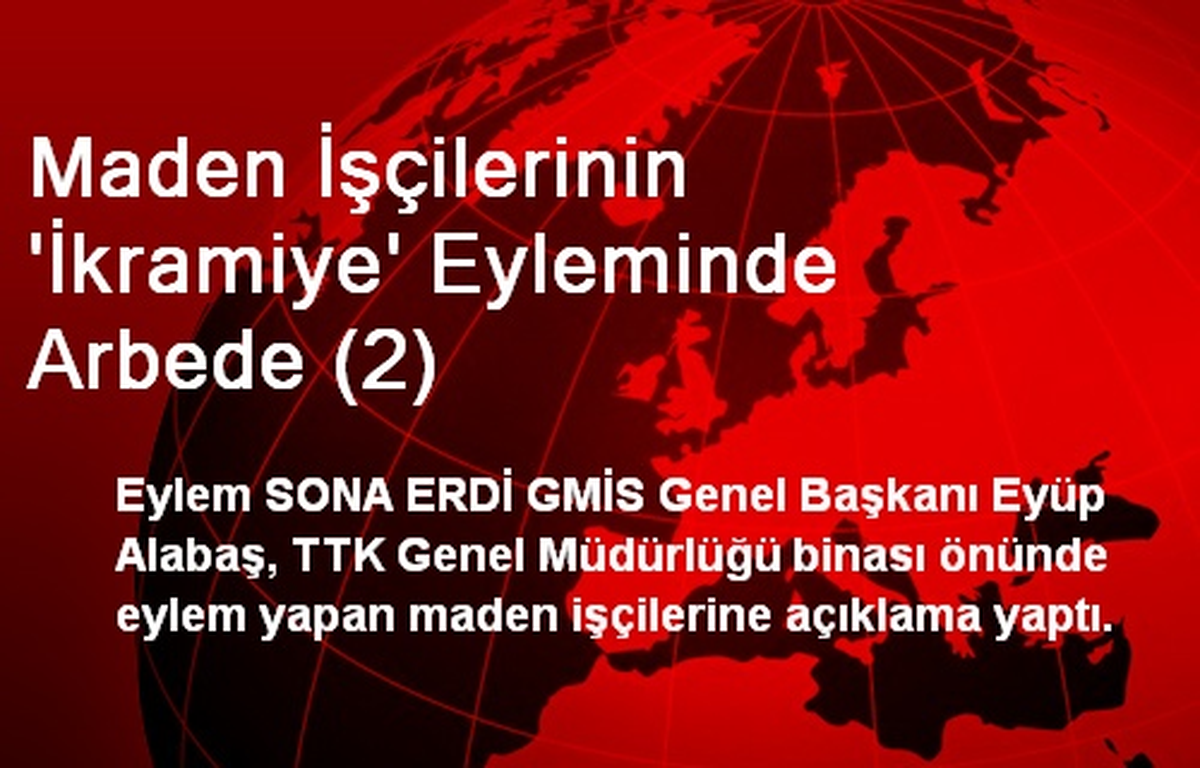 Maden İşçilerinin \'İkramiye\' Eyleminde Arbede (2)