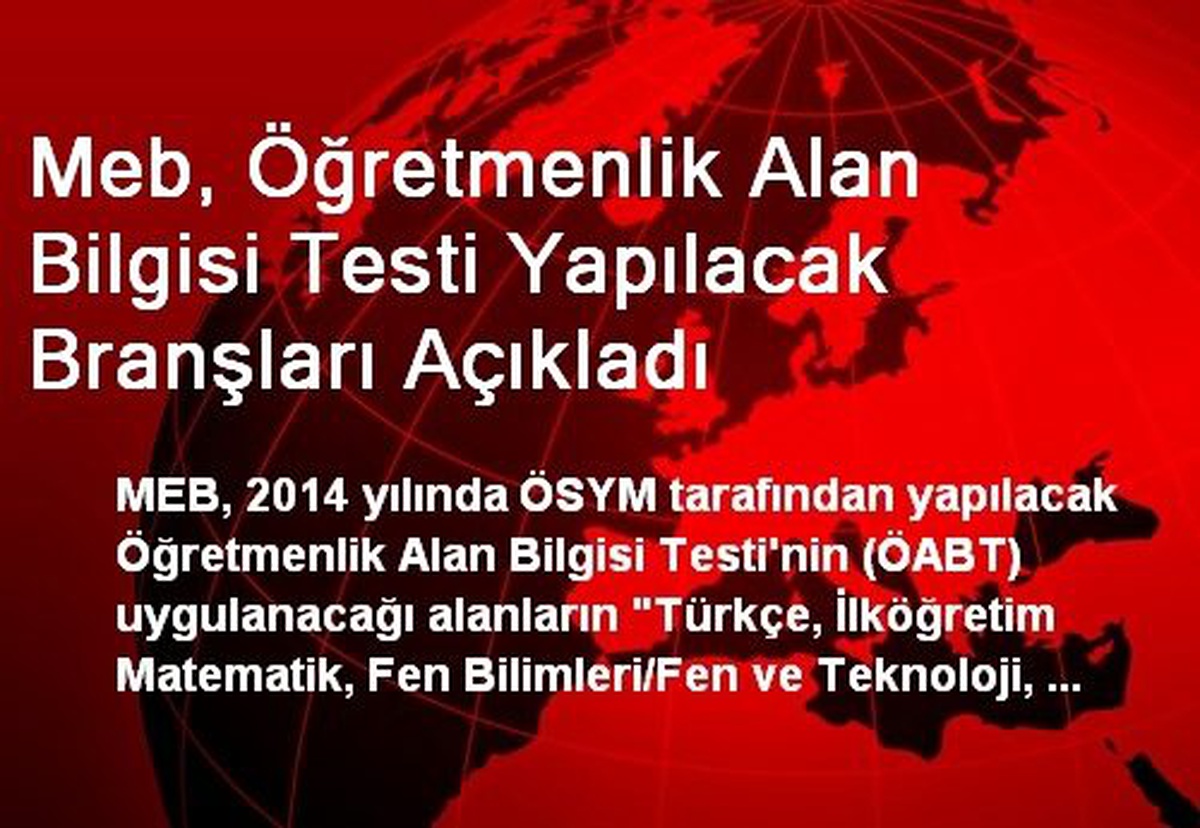 Meb, Öğretmenlik Alan Bilgisi Testi Yapılacak Branşları Açıkladı