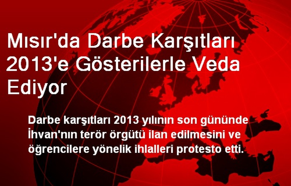 Mısır\'da Darbe Karşıtları 2013\'e Gösterilerle Veda Ediyor