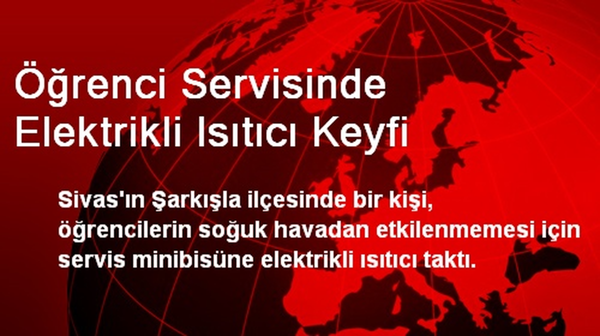 Öğrenci Servisinde Elektrikli Isıtıcı Keyfi