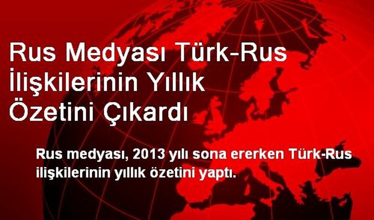 Rus Medyası Türk-Rus İlişkilerinin Yıllık Özetini Çıkardı