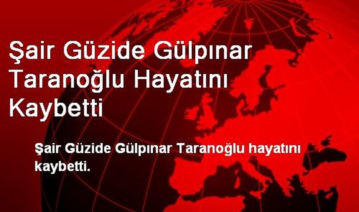 Şair Güzide Gülpınar Taranoğlu Hayatını Kaybetti