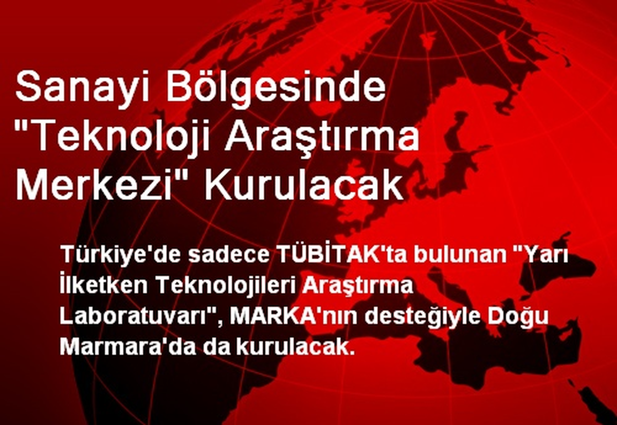 Sanayi Bölgesinde "Teknoloji Araştırma Merkezi" Kurulacak