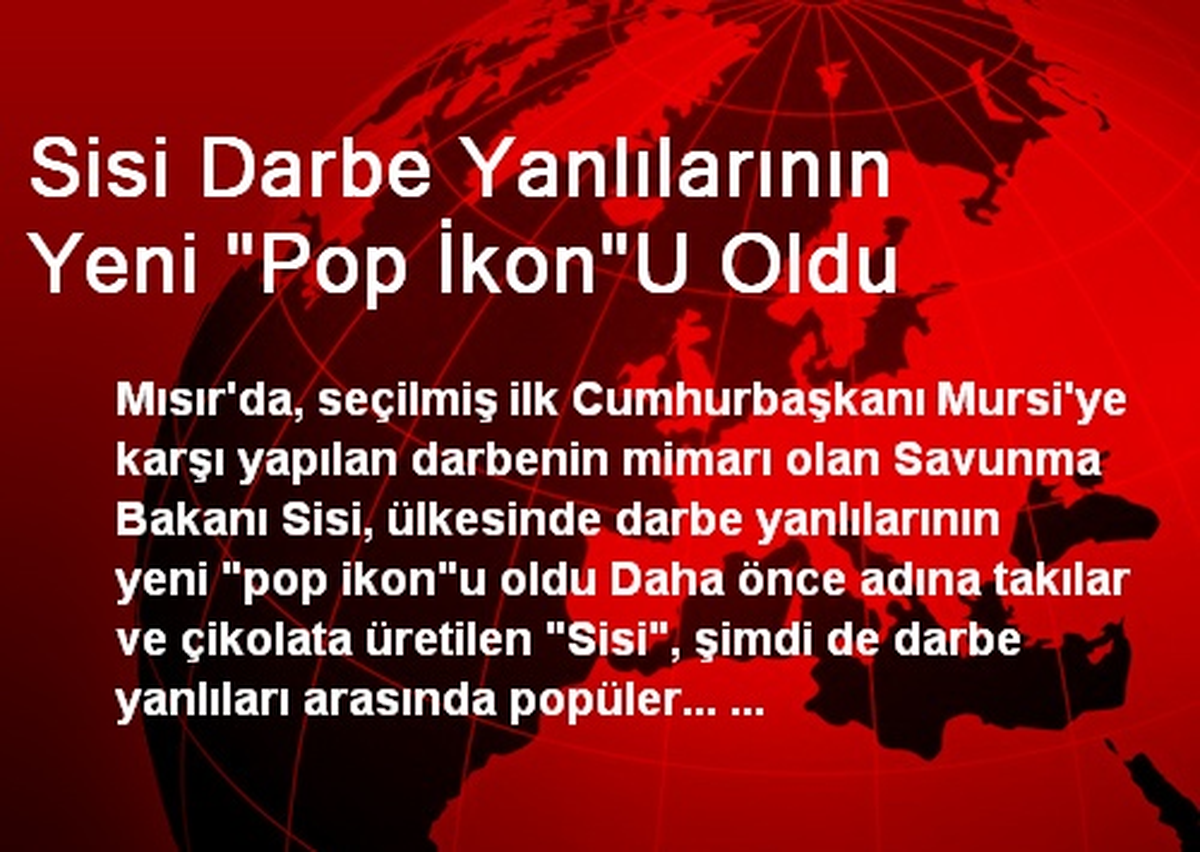 Sisi Darbe Yanlılarının Yeni "Pop İkon"U Oldu