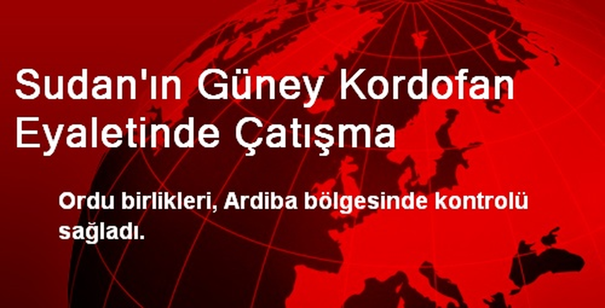 Sudan\'ın Güney Kordofan Eyaletinde Çatışma