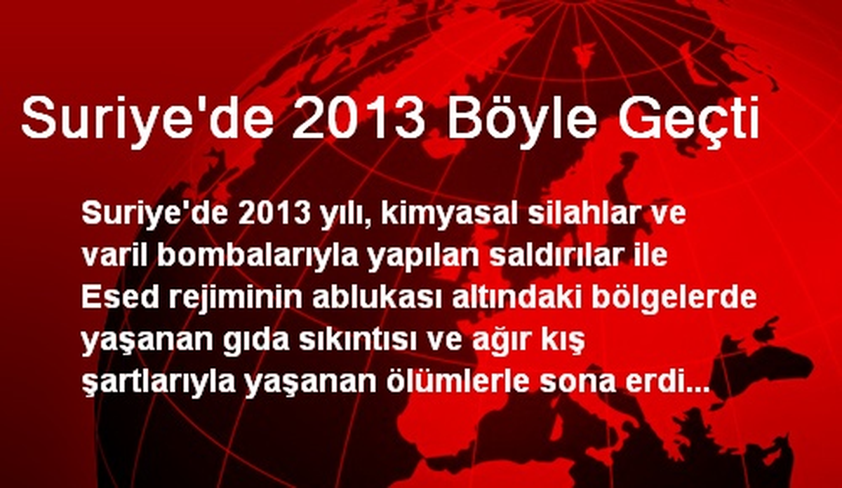Suriye\'de 2013 Böyle Geçti
