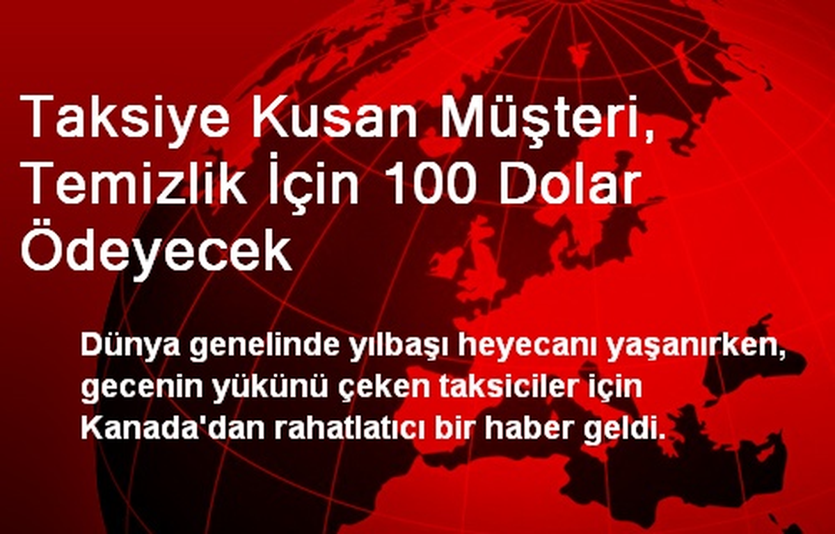 Taksiye Kusan Müşteri, Temizlik İçin 100 Dolar Ödeyecek