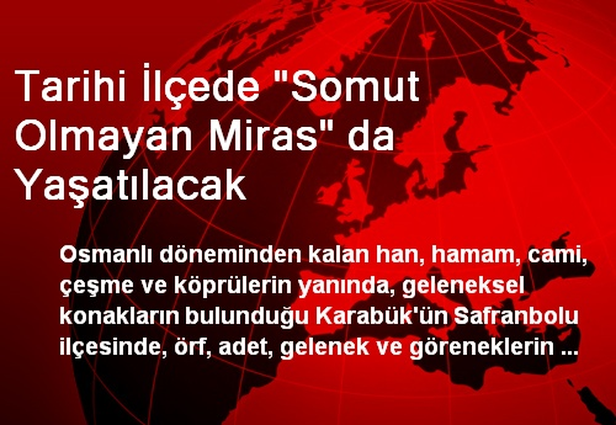 Tarihi İlçede "Somut Olmayan Miras" da Yaşatılacak