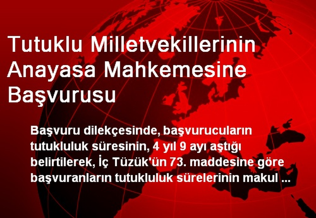 Tutuklu Milletvekillerinin Anayasa Mahkemesine Başvurusu