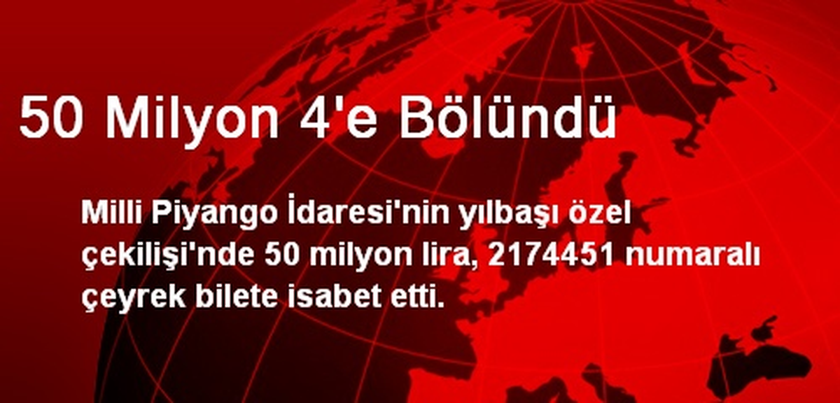 50 Milyon 4\'e Bölündü