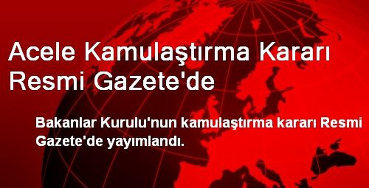Acele Kamulaştırma Kararı Resmi Gazete\'de