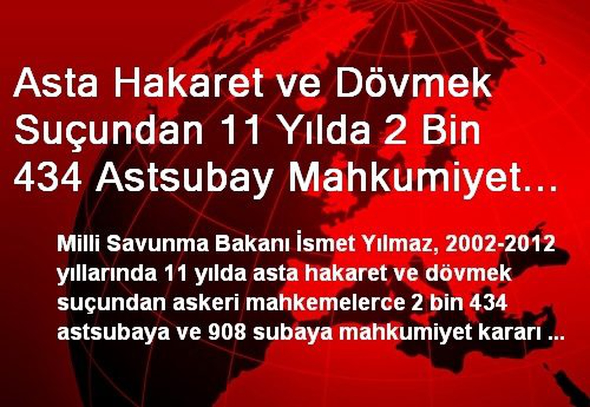Asta Hakaret ve Dövmek Suçundan 11 Yılda 2 Bin 434 Astsubay Mahkumiyet Aldı