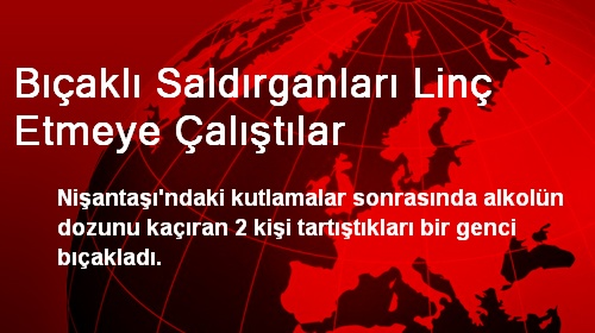 Bıçaklı Saldırganları Linç Etmeye Çalıştılar