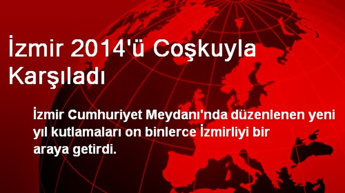 İzmir 2014\'ü Coşkuyla Karşıladı