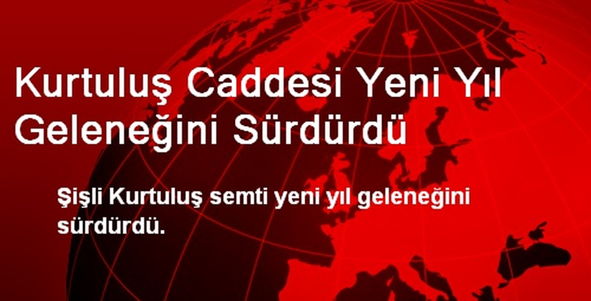 Kurtuluş Caddesi Yeni Yıl Geleneğini Sürdürdü