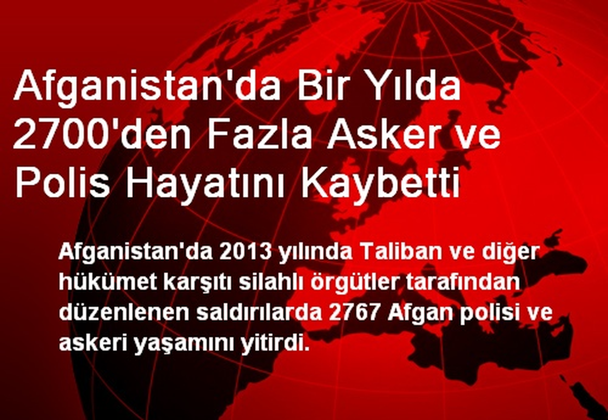 Afganistan\'da Bir Yılda 2700\'den Fazla Asker ve Polis Hayatını Kaybetti