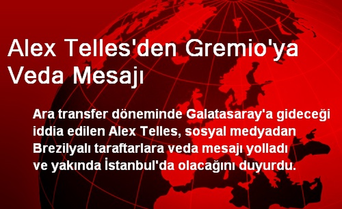 Alex Telles\'den Gremio\'ya Veda Mesajı
