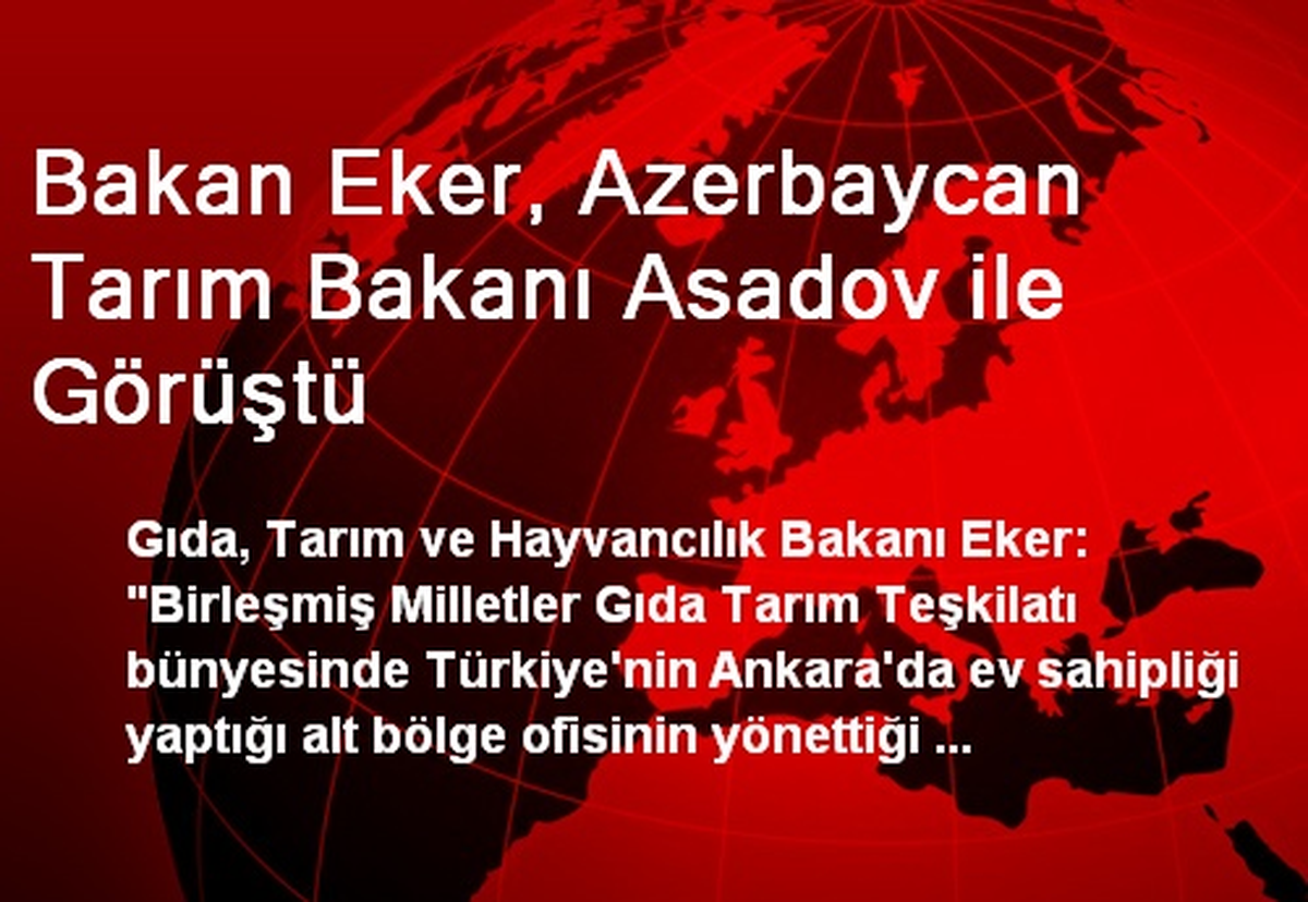 Bakan Eker, Azerbaycan Tarım Bakanı Asadov ile Görüştü