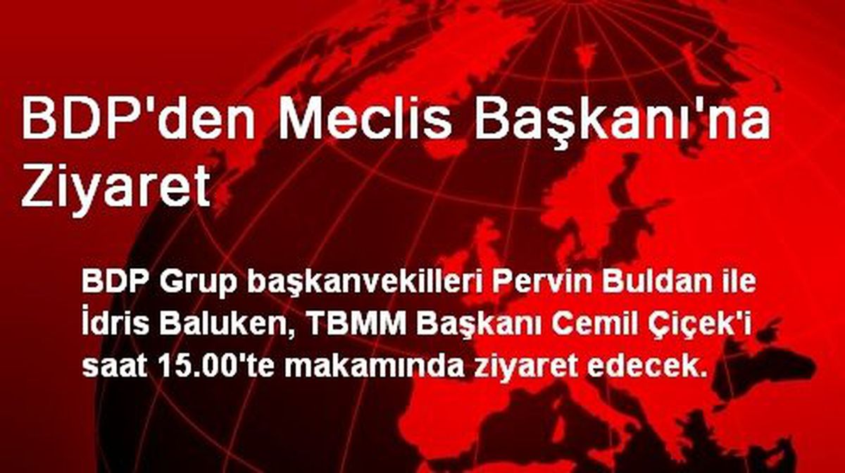 BDP\'den Meclis Başkanı\'na Ziyaret