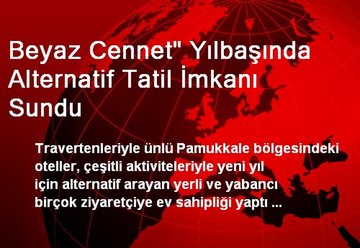 Beyaz Cennet" Yılbaşında Alternatif Tatil İmkanı Sundu
