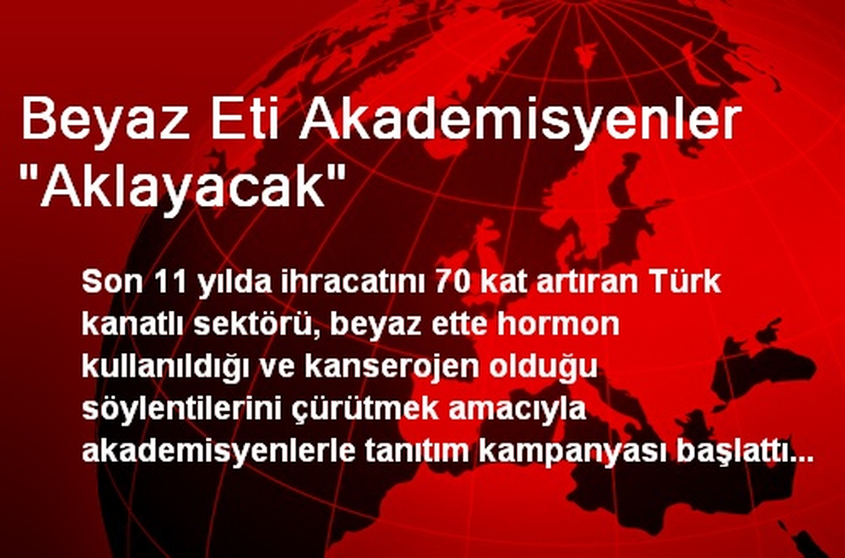 Beyaz Eti Akademisyenler "Aklayacak"