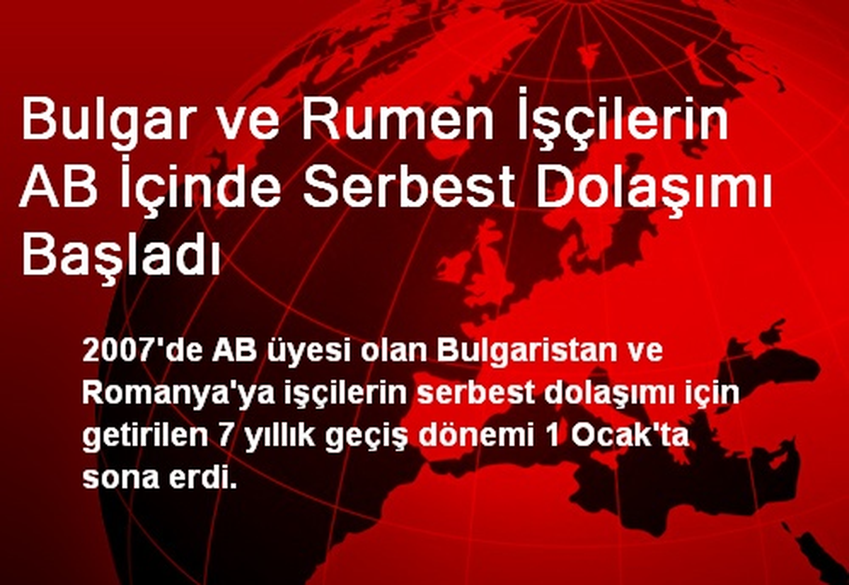 Bulgar ve Rumen İşçilerin AB İçinde Serbest Dolaşımı Başladı