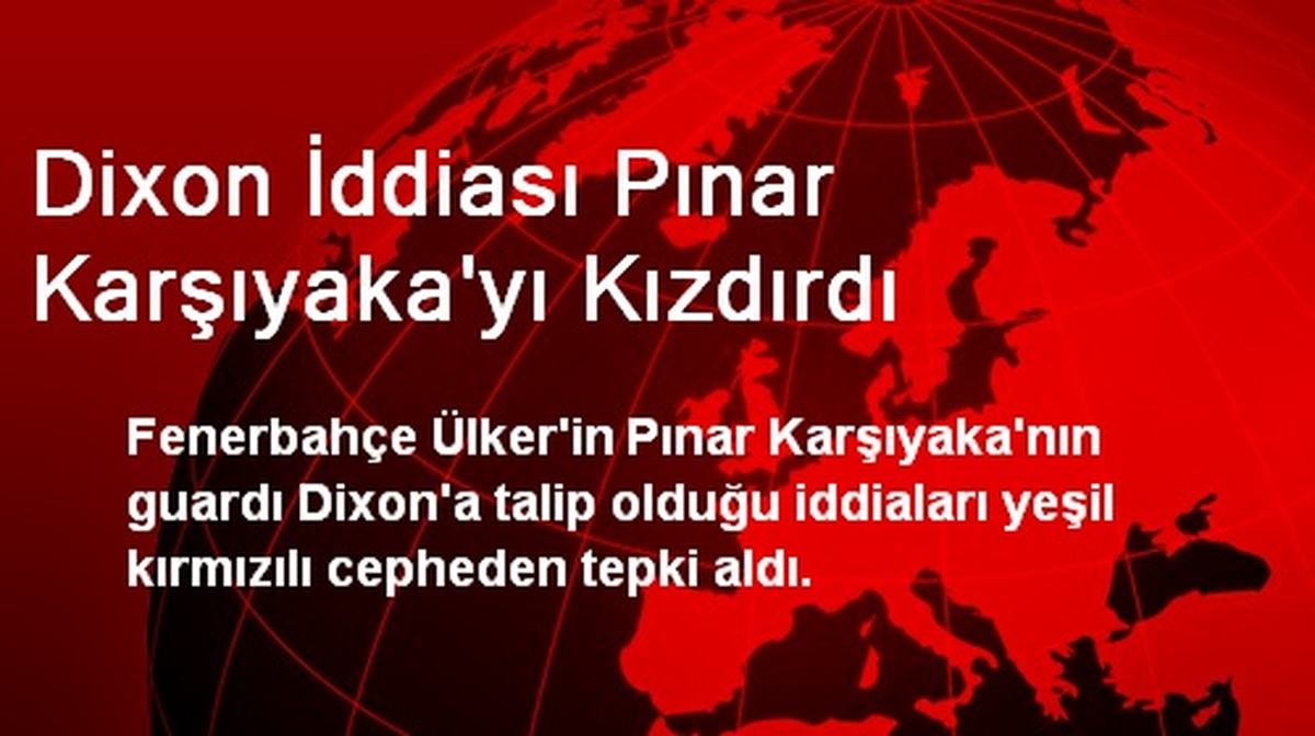 Dixon İddiası Pınar Karşıyaka\'yı Kızdırdı