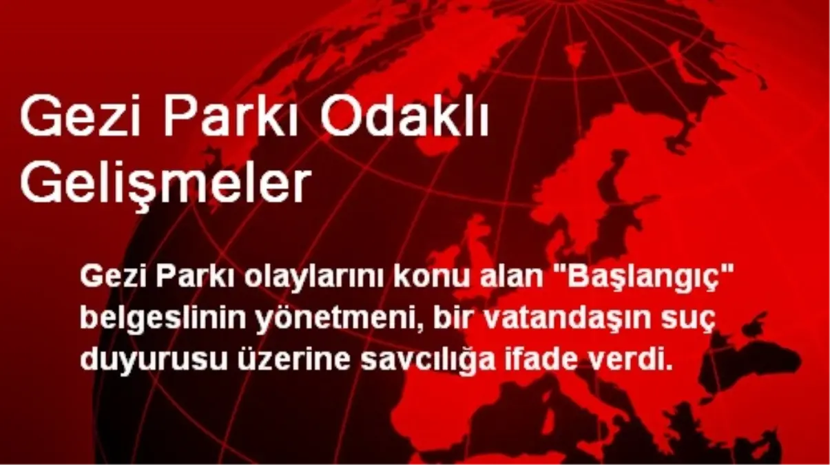Gezi Parkı Odaklı Gelişmeler