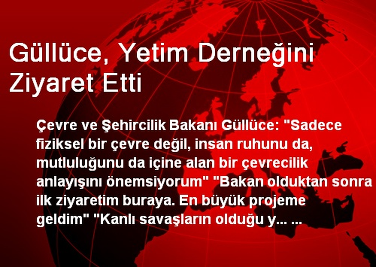 Güllüce, Yetim Derneğini Ziyaret Etti