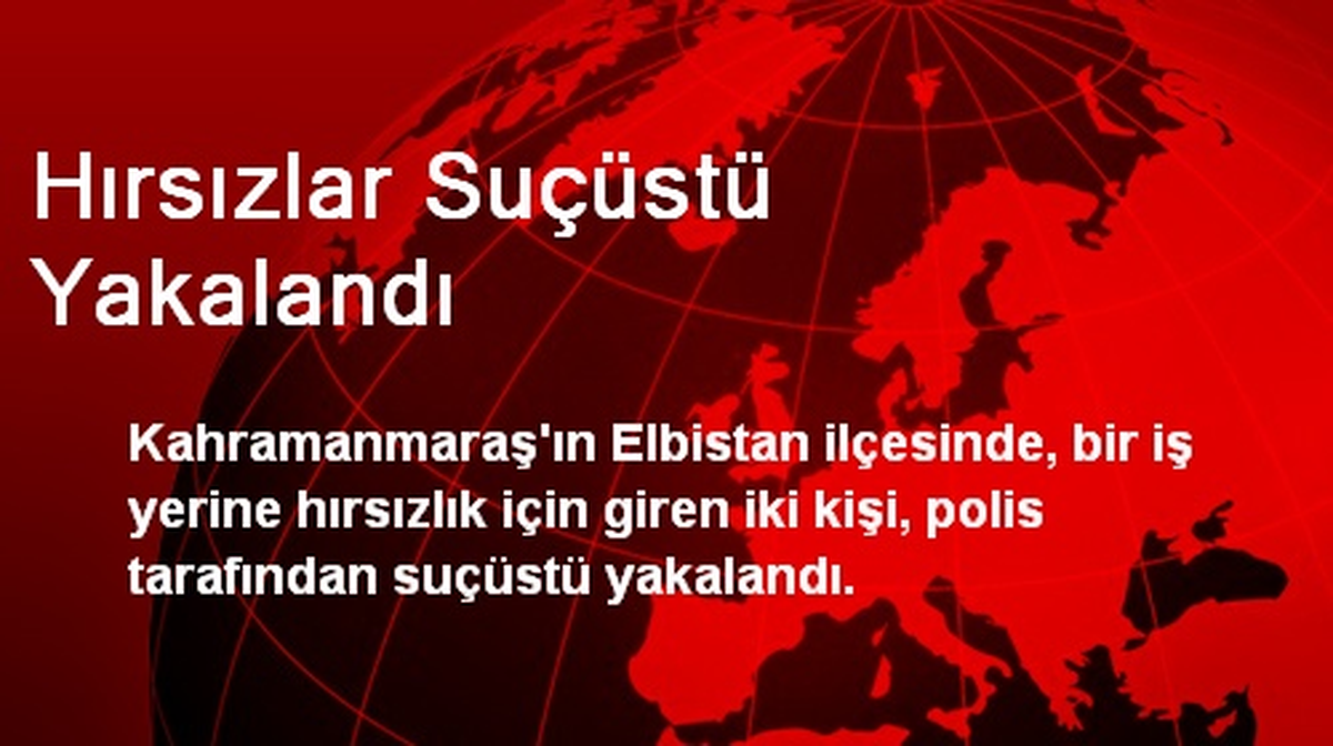 Hırsızlar Suçüstü Yakalandı