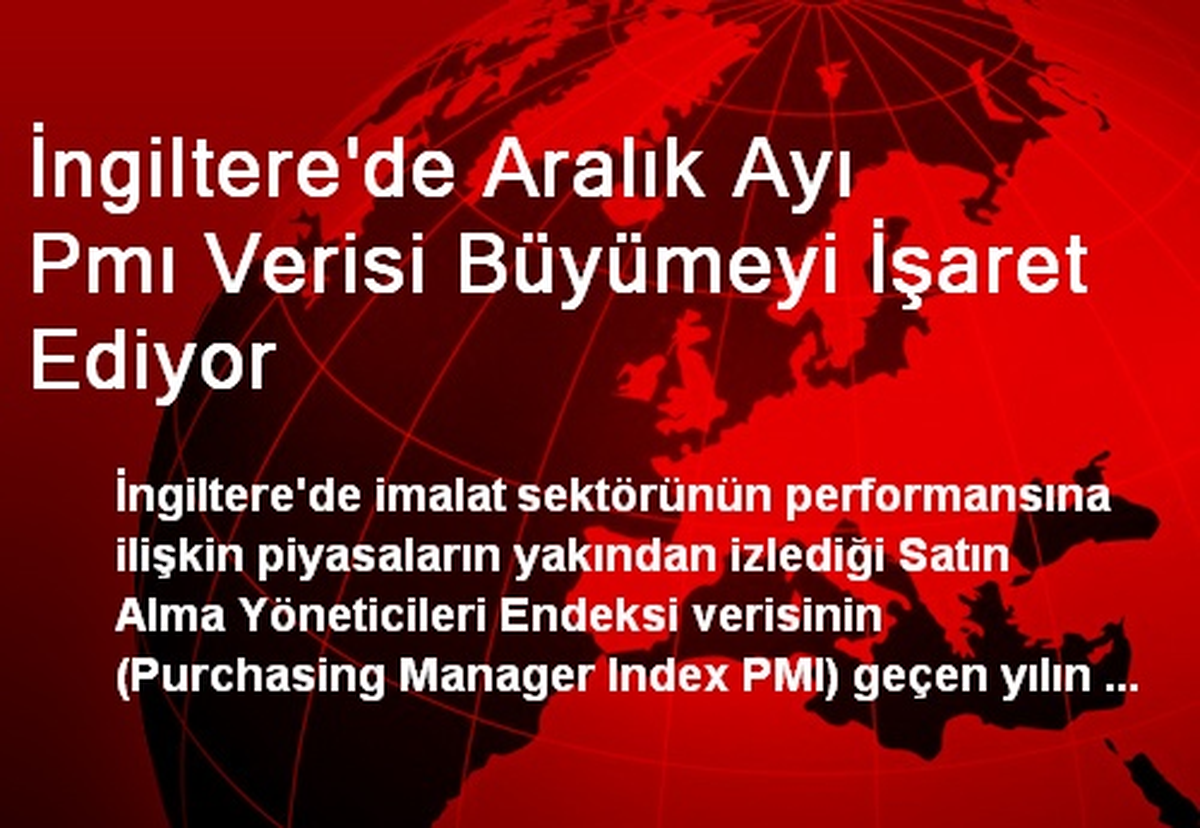 İngiltere\'de Aralık Ayı Pmı Verisi Büyümeyi İşaret Ediyor